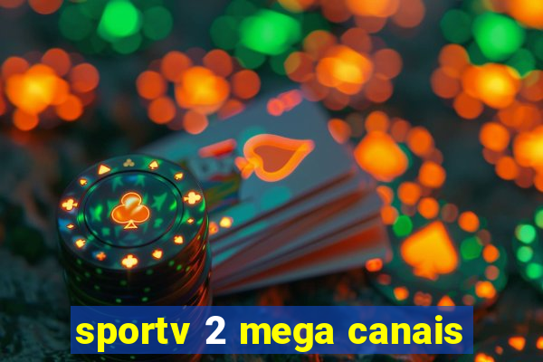 sportv 2 mega canais